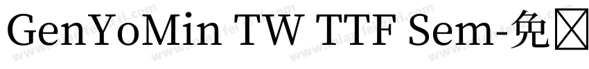 GenYoMin TW TTF Sem字体转换
